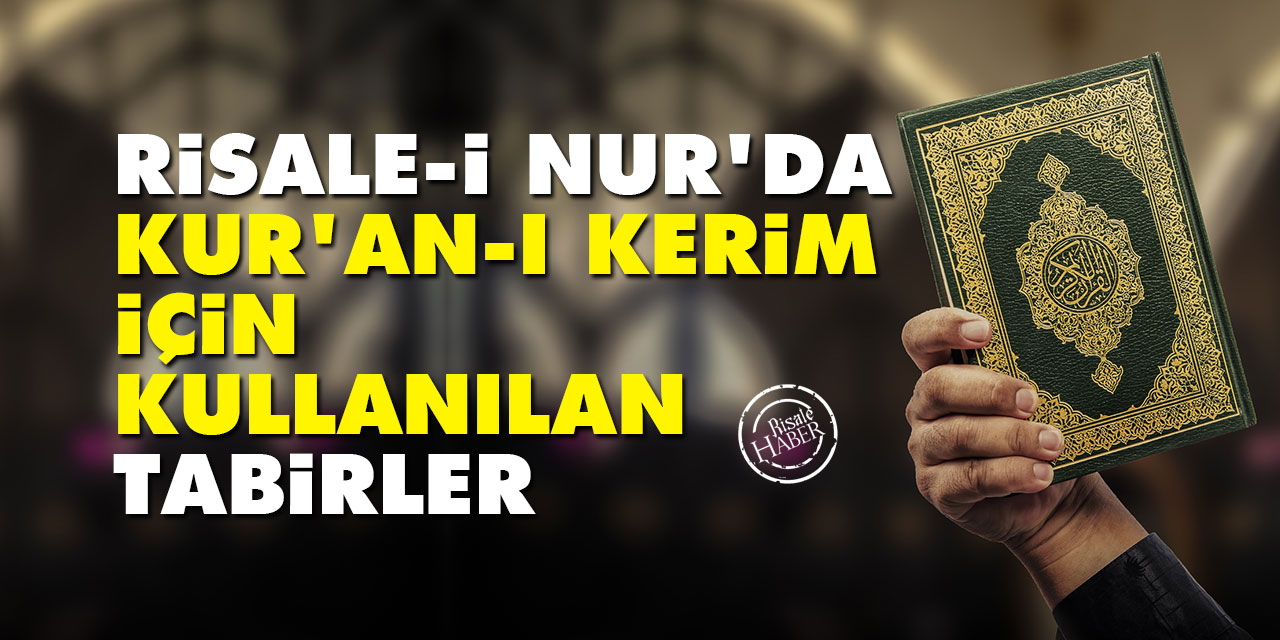 Risale-i Nur'da, Kur'an-ı Kerim için kullanılan tabirler