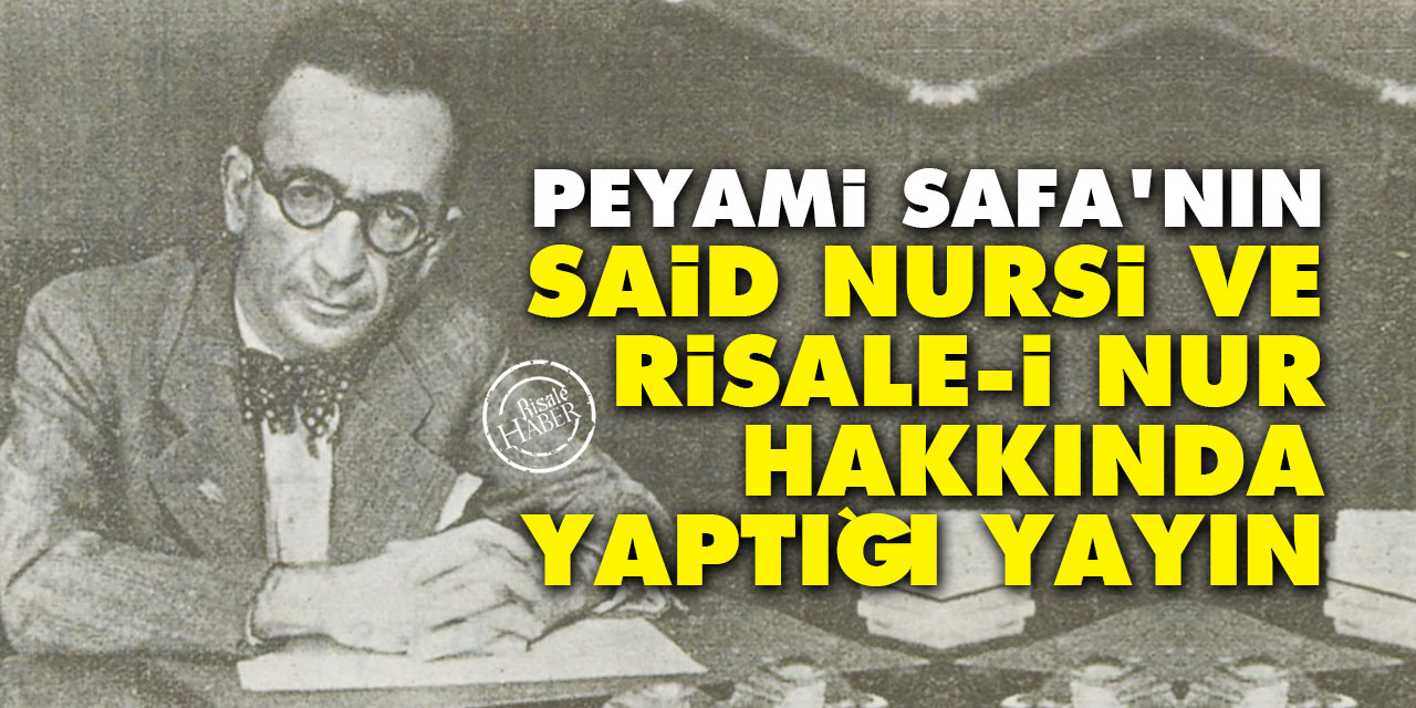 Peyami Safa'nın Said Nursi ve Risale-i Nur hakkında yaptığı yayın