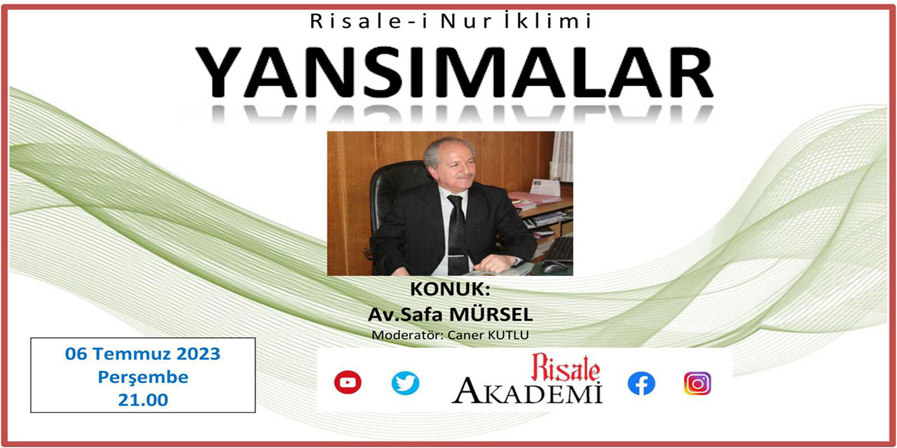 Risale-i Nur İklimi Yansımalar: Av. Safa Mürsel