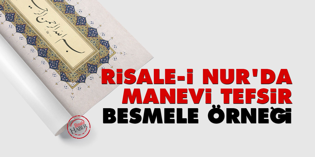 Risale-i Nur’da Manevi Tefsir: Besmele örneği