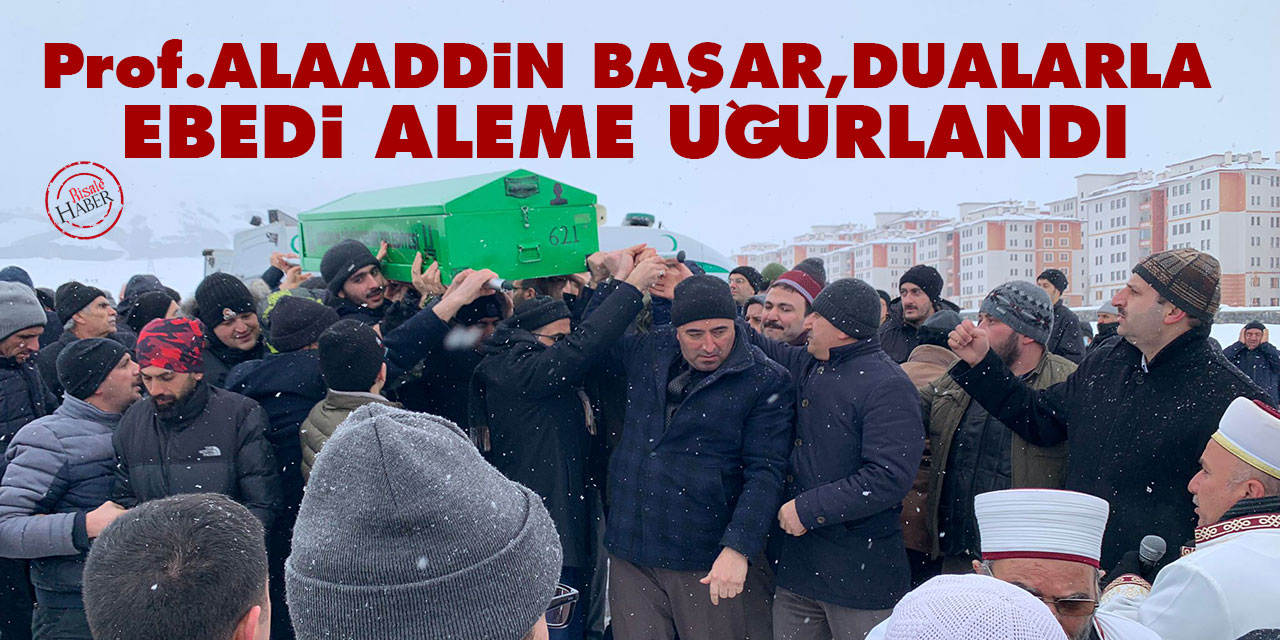 Prof. Dr. Alaaddin Başar ağabey dualarla ebedi aleme uğurlandı