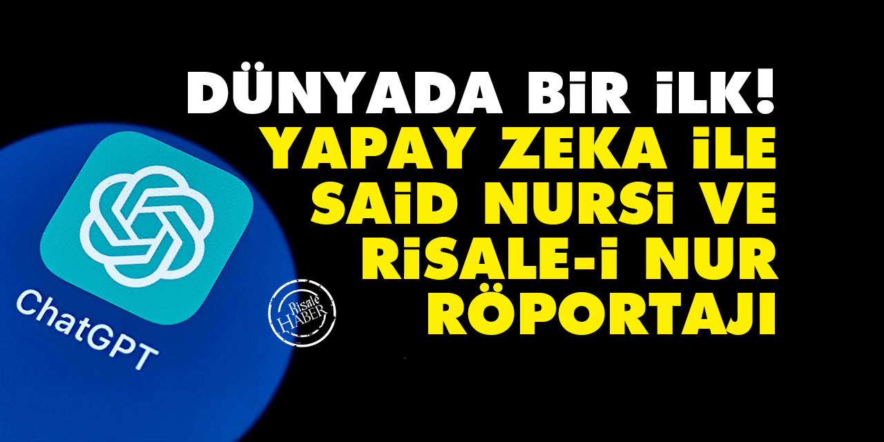 Dünyada bir ilk! Yapay Zeka ile Said Nursi ve Risale-i Nur röportajı