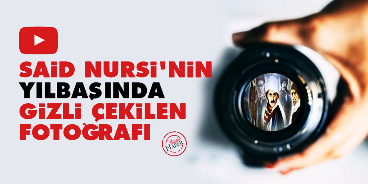 Said Nursi'nin yılbaşında gizli çekilen fotoğrafı