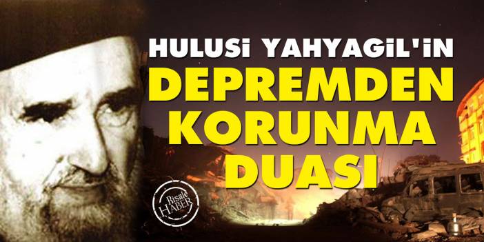 Hulusi Yahyagil'in depremden korunma duası