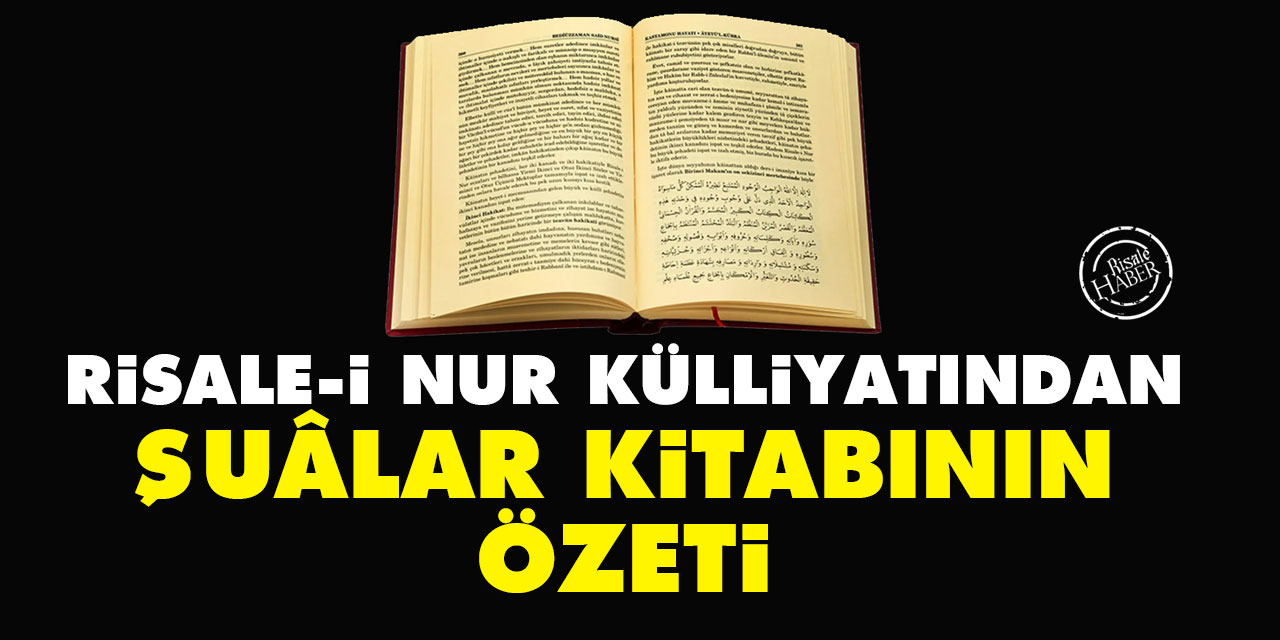 Risale-i Nur Külliyatından Şuâlar kitabının özeti