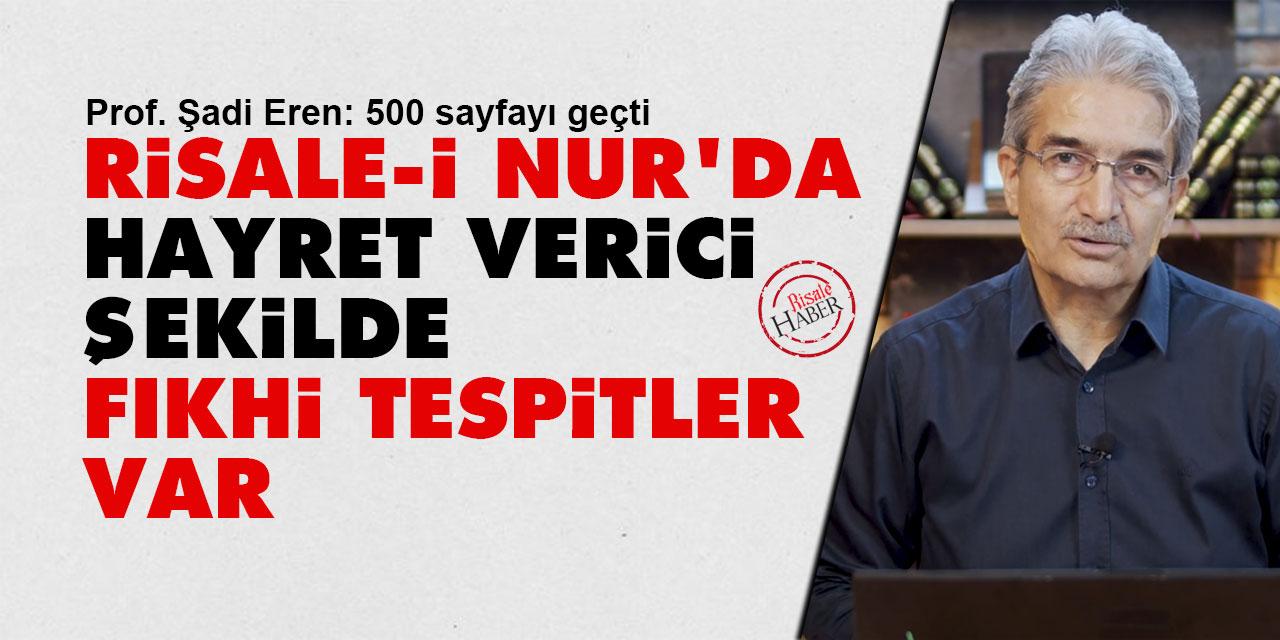 Risale-i Nur'da hayret verici şekilde fıkhi tespitler var