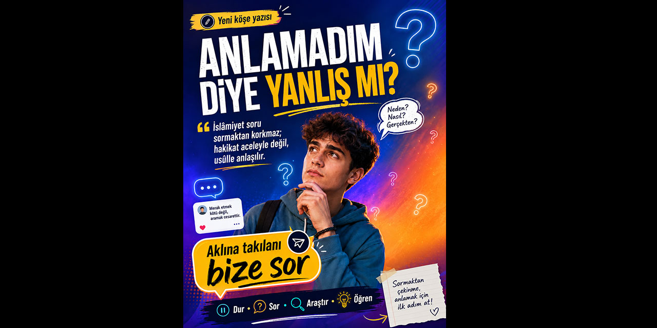 Anlamadım Diye Yanlış Mı?