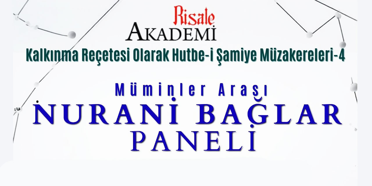 Hutbe-i Şamiye Müzakereleri: Müminler Arası Nurani Bağlar paneli