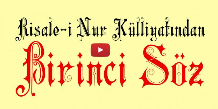 Birinci Söz | Risale-i Nur Külliyatı | Bismillah her hayrın başıdır