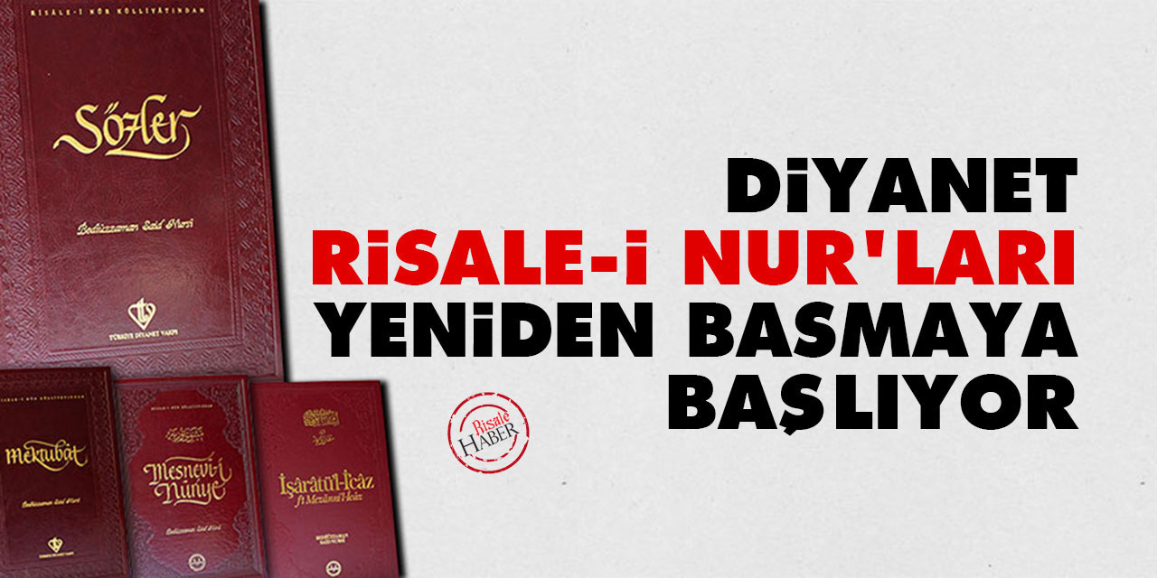 Diyanet, Risale-i Nur'ları yeniden basmaya başlıyor