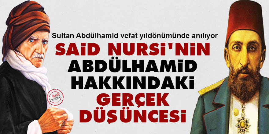 Said Nursi'nin Abdülhamid hakkındaki gerçek düşüncesi