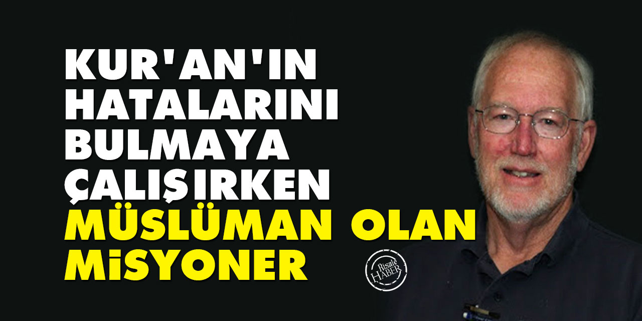 Gary Miller: Kur'an'ın hatalarını bulmaya çalışırken Müslüman olan misyoner