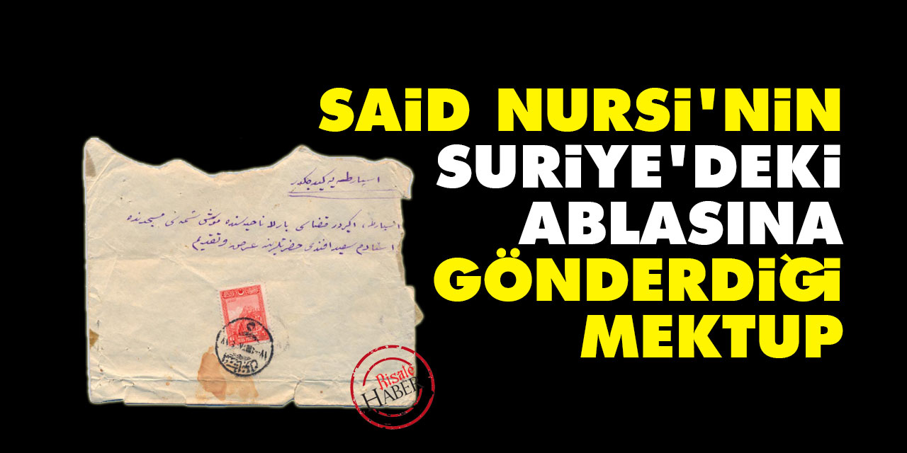 Said Nursi'nin Suriye'deki ablasına gönderdiği mektup
