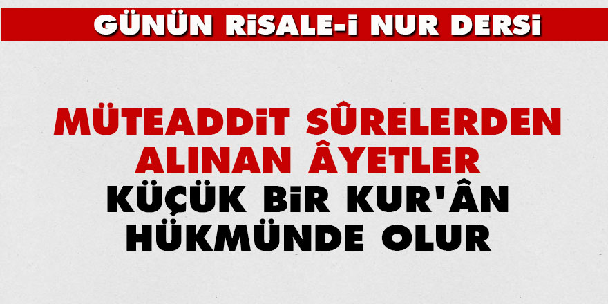 Müteaddit sûrelerden alınan âyetler küçük bir Kur'ân hükmünde olur