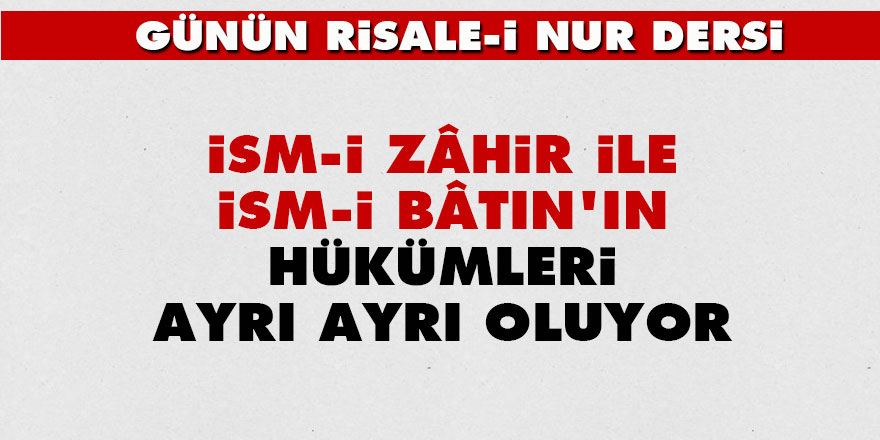 İsm-i Zâhir ile ism-i Bâtın'ın hükümleri ayrı ayrı oluyor