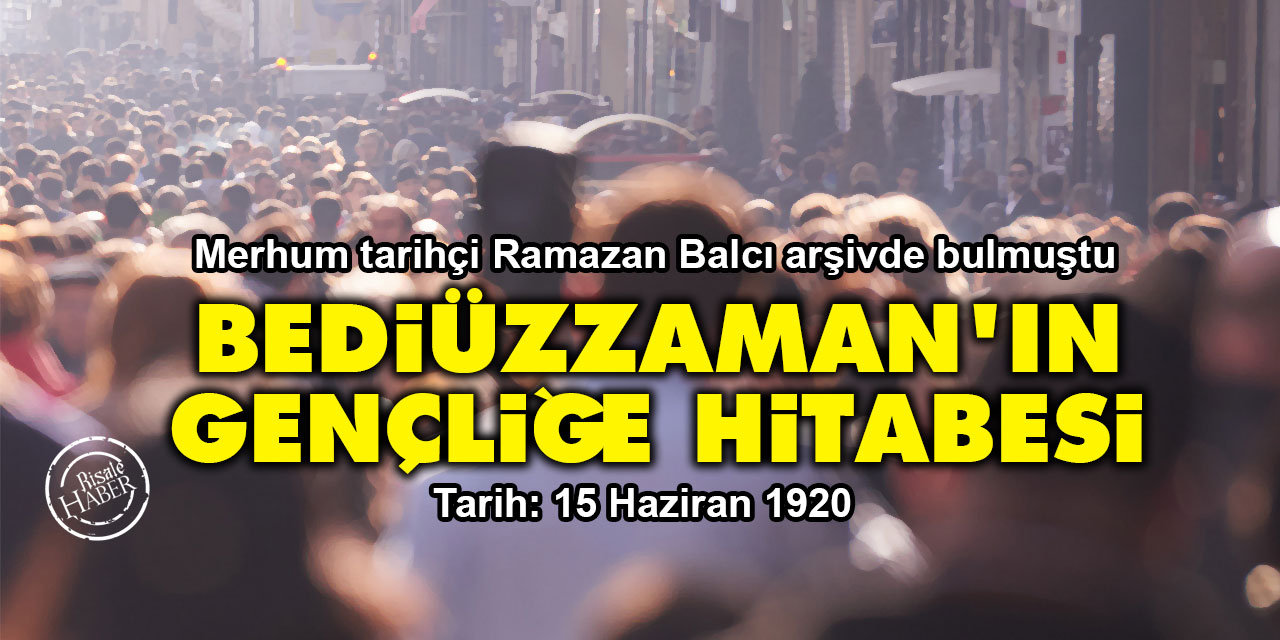 Bediüzzaman’ın gençliğe hitabesi