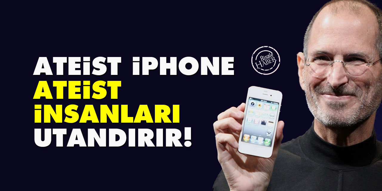 Ateist İphone, ateist insanları utandırır!