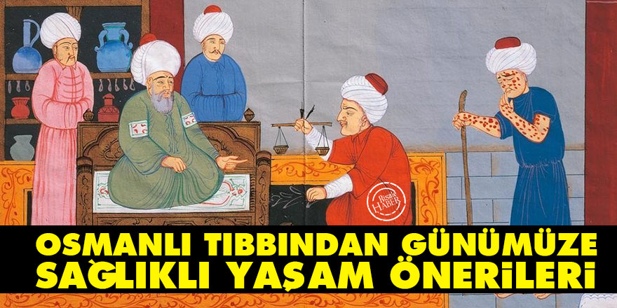 Osmanlı Tıbbından Günümüze Sağlıklı Yaşam Önerileri