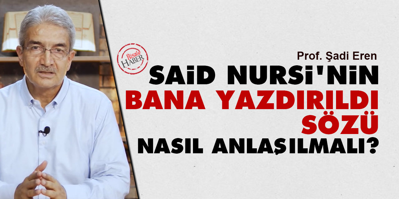 Said Nursi'nin 'bana yazdırıldı' sözü nasıl anlaşılmalı? Vahiy ve ilhamın farkı nedir?