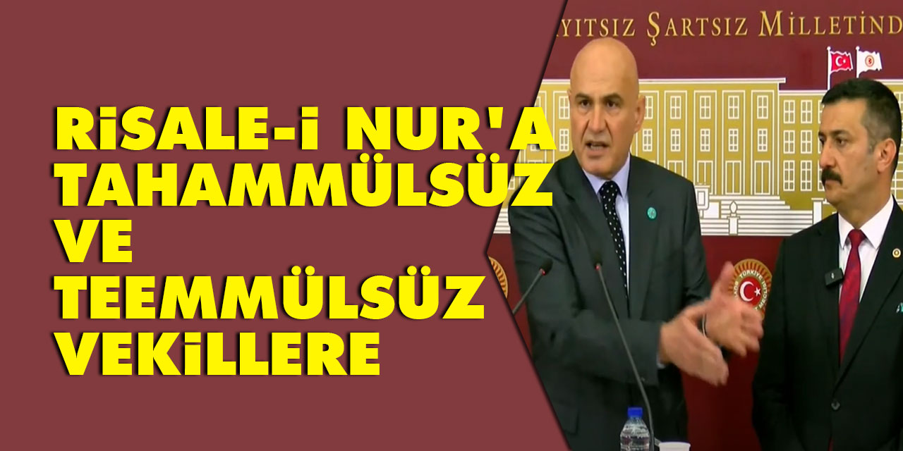 Risale-i Nur'a Tahammülsüz ve Teemmülsüz Vekillere