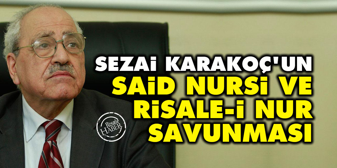 Sezai Karakoç'un Said Nursi ve Risale-i Nur savunması