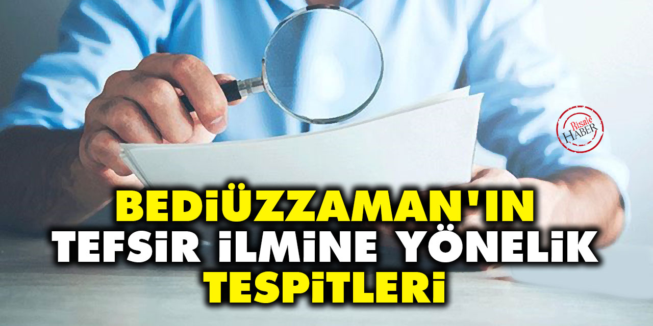 Bediüzzaman’ın Tefsir İlmine Yönelik Tespitleri