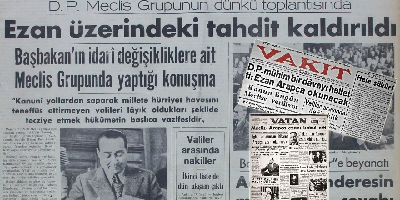 Türkçe ezan zulmü 74 yıl önce sona erdi