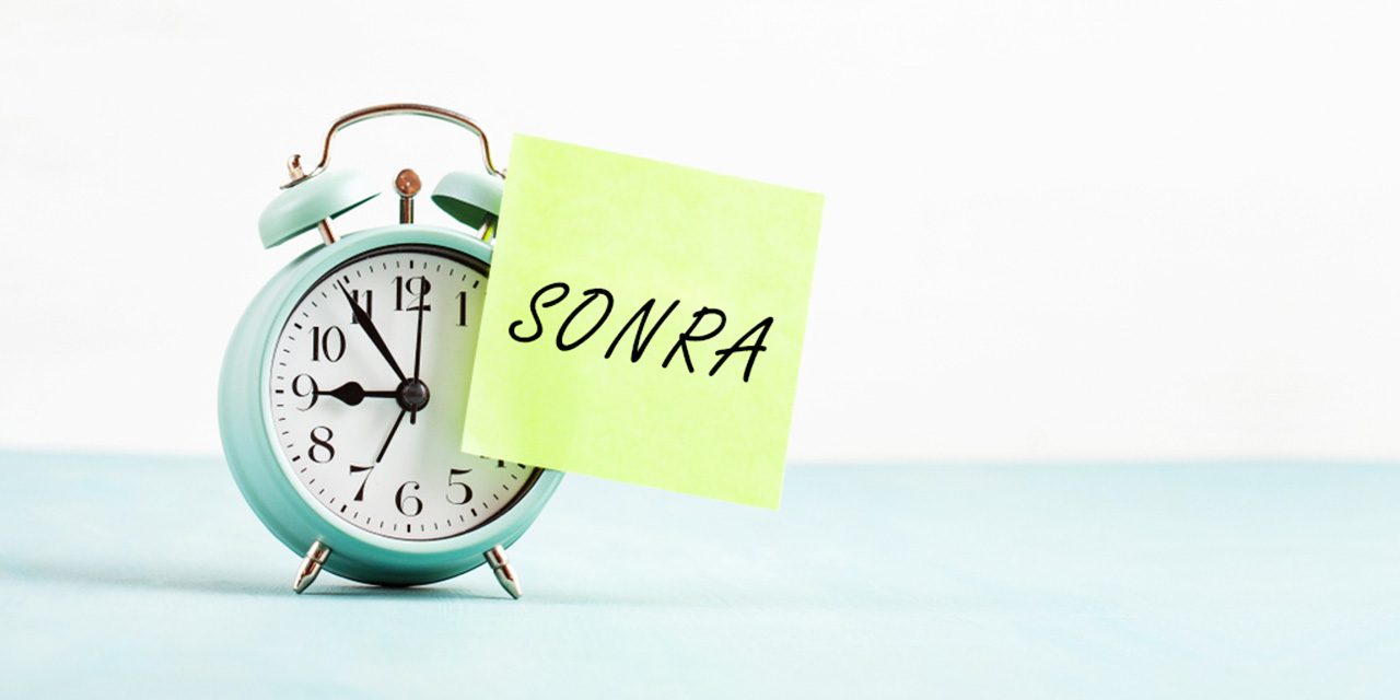 İnsanoğlunun erteleme problemi: Hastalık mı tembellik mi?