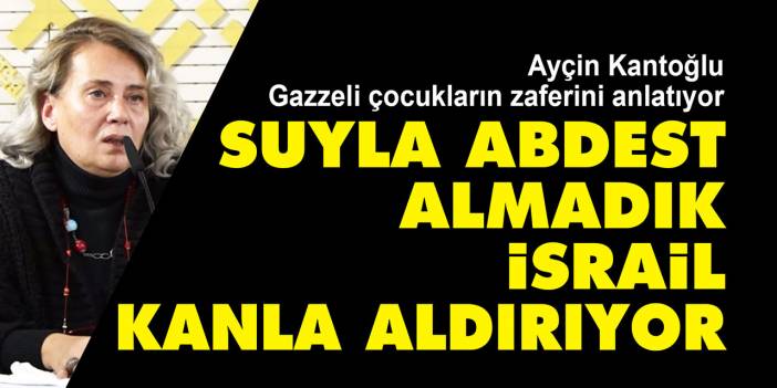 Suyla abdest almadık, israil kanla abdest aldırıyor | Gazzeli çocukların zaferi
