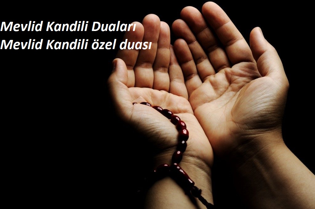 Mevlid Kandili duaları nelerdir? 2021 Mevlid Kandili özel duaları