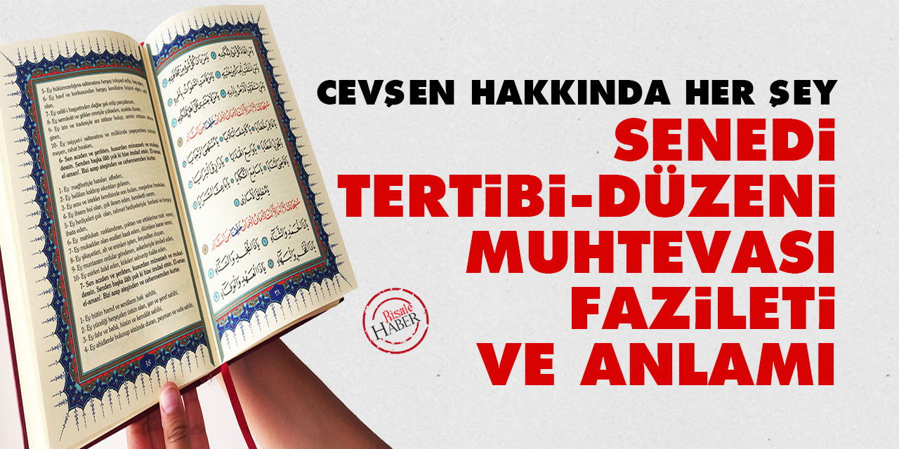 Cevşen hakkında her şey: Senedi, tertibi, düzeni, muhtevası, fazileti ve anlamı