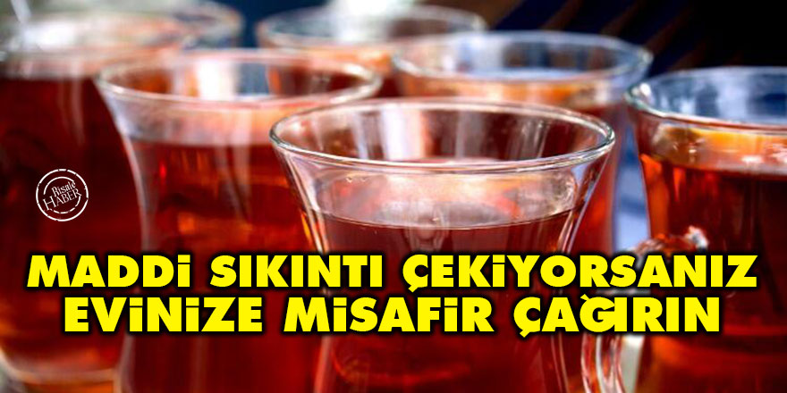 Maddi sıkıntı çekiyorsanız evinize misafir çağırın