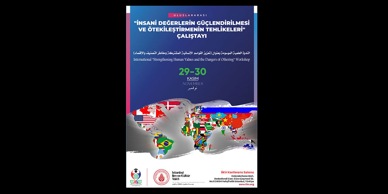 'İnsani Değerlerin Güçlendirilmesi ve Ötekileştirmenin Tehlikeleri' çalıştayı