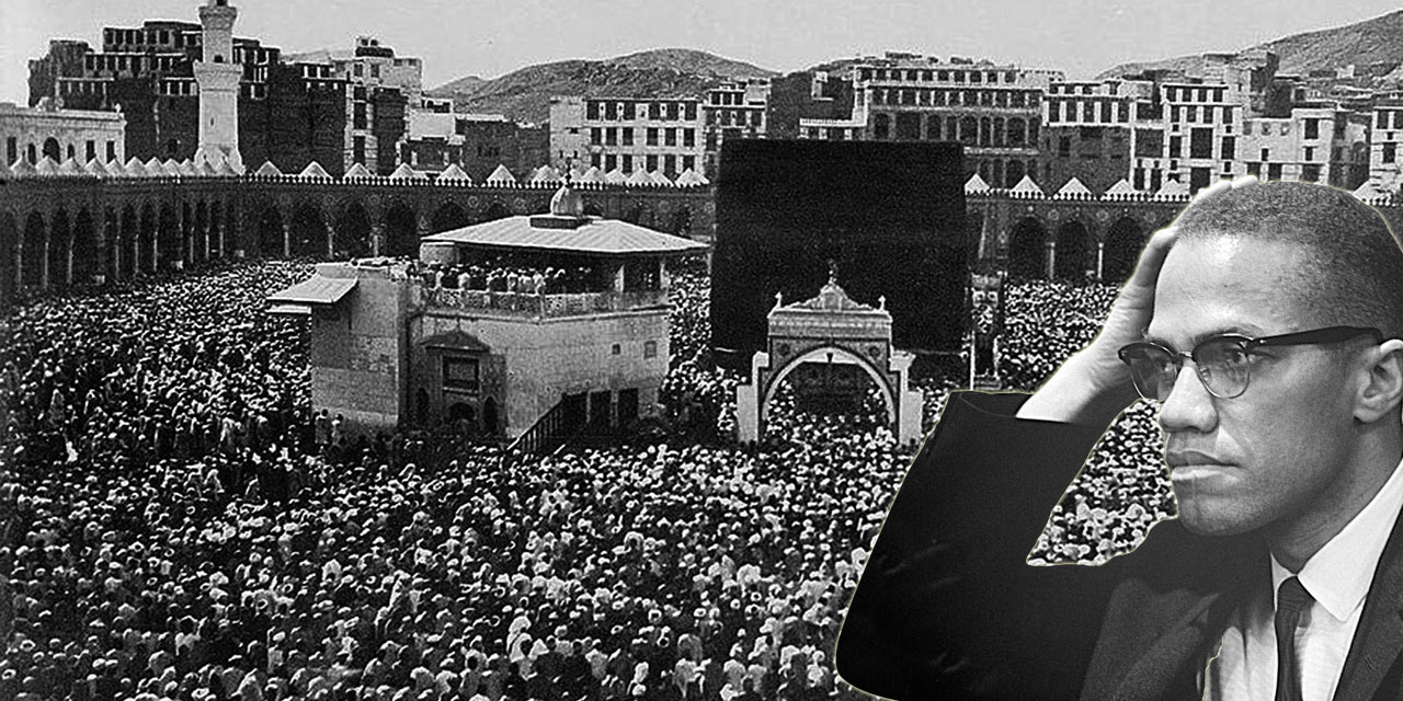 Malcolm X'in Kabe'de yaşadığı mutluluk ve şaşkınlık