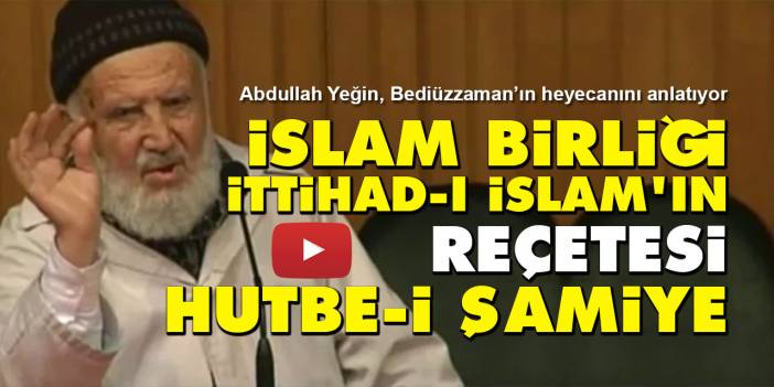 İslam Birliği İttihad-ı İslam'ın reçetesi Hutbe-i Şamiye (Türkçe-Arapça)