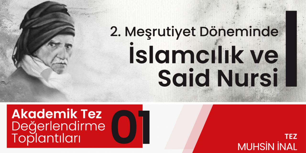 Risale-i Nur’la ilgili akademik tezler müzakereye açılıyor