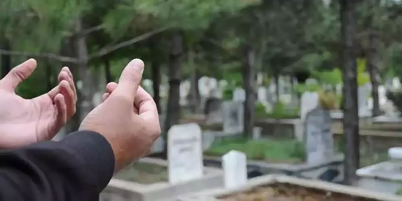 Mezar, kabir ziyaretinin ölüye ve diriye faydaları