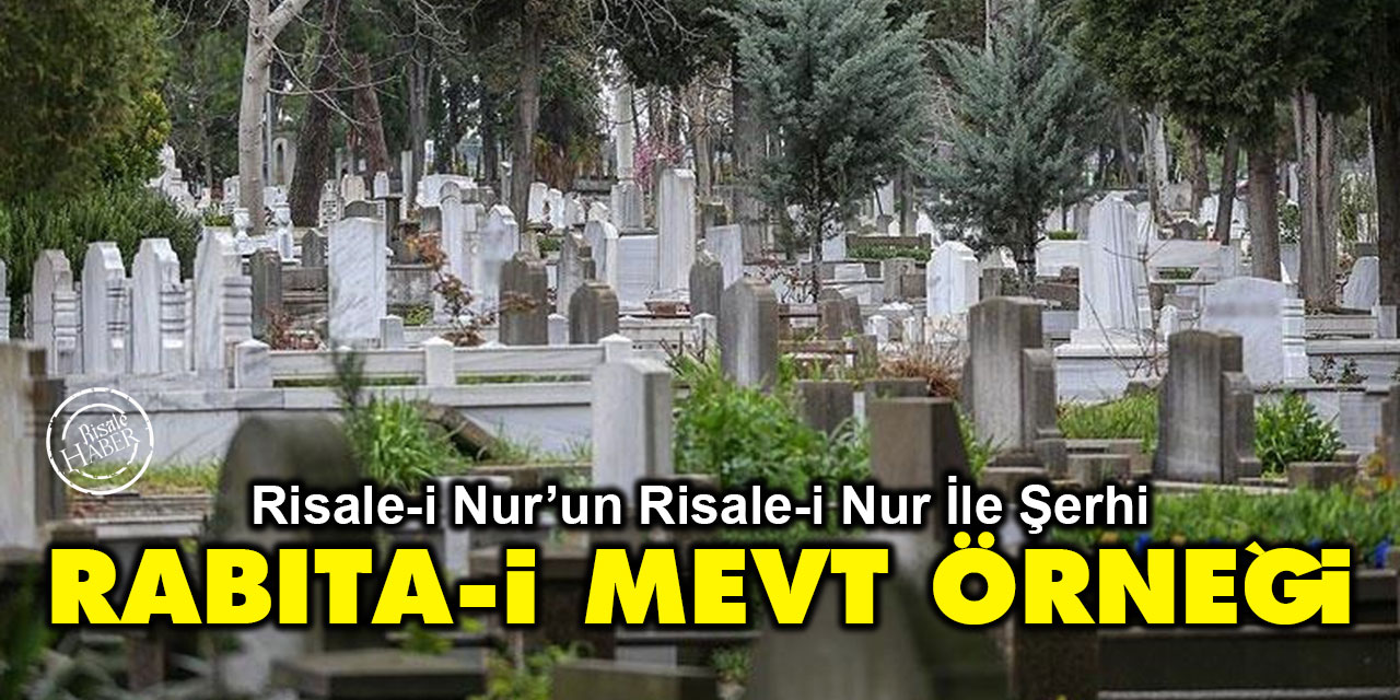 Risale-i Nur’un Risale-i Nur İle Şerhi: Rabıta-i Mevt örneği
