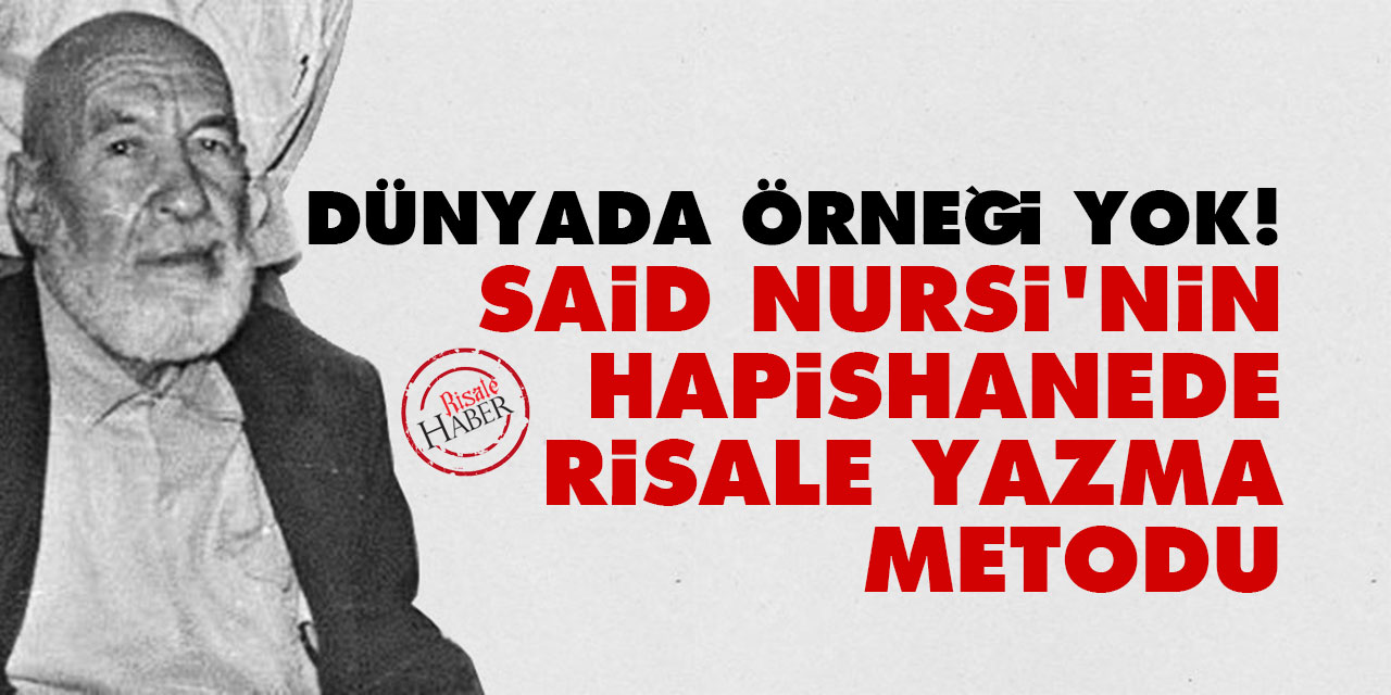 Dünyada örneği yok! Said Nursi'nin hapishanede Risale yazma metodu