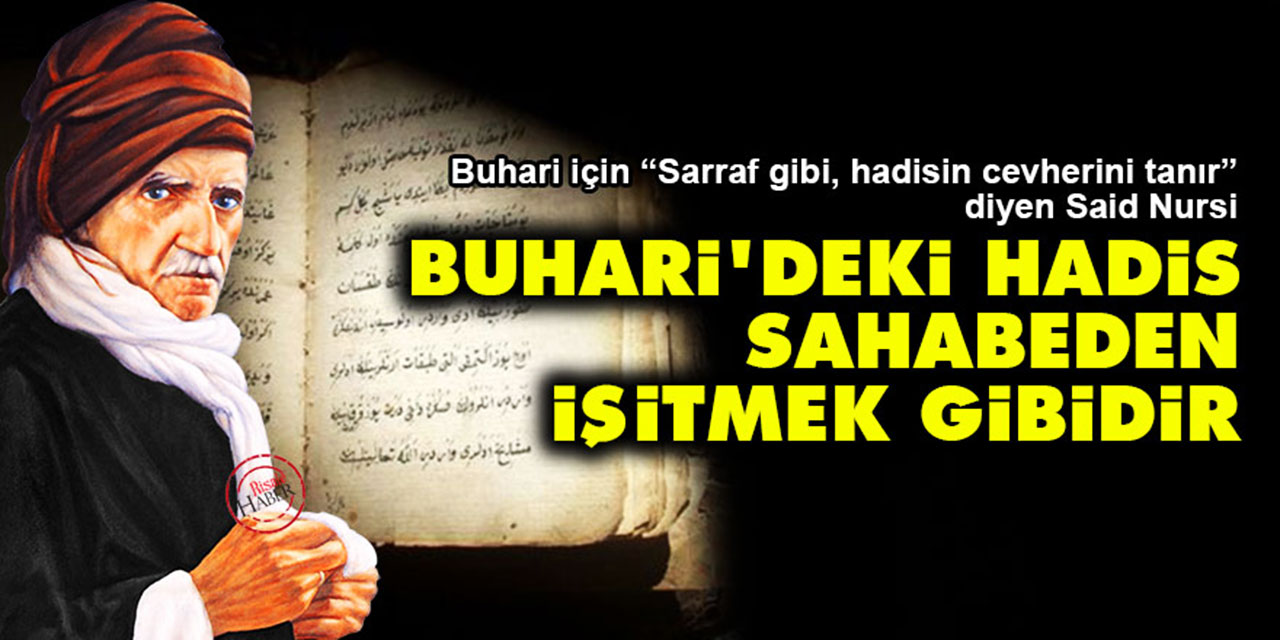 Said Nursi: Buhari’deki Hadis, Sahabeden işitmek gibidir
