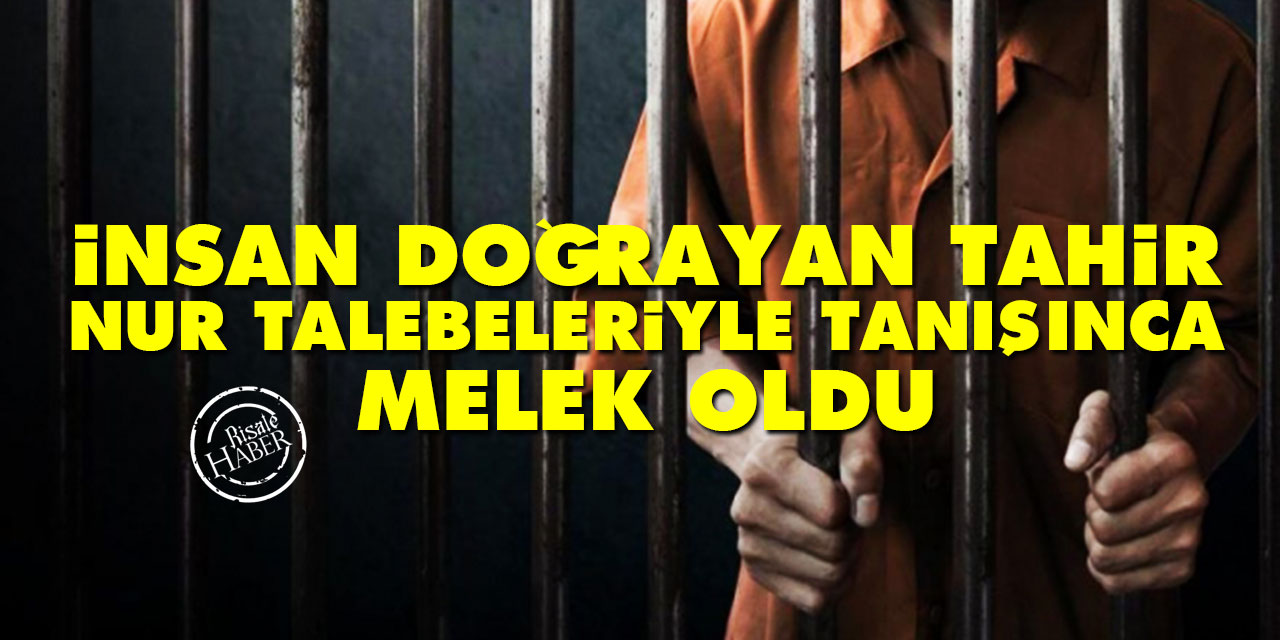 İnsan doğrayan Tahir Nur talebeleriyle tanışınca melek oldu
