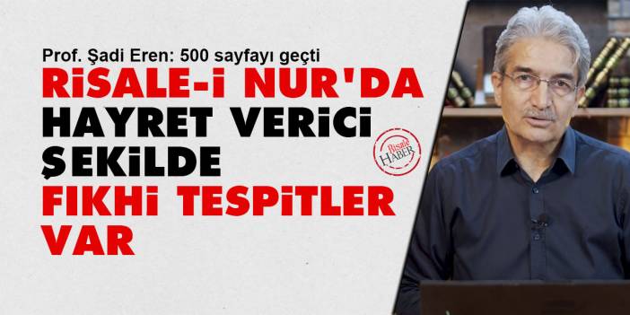 Risale-i Nur'da hayret verici şekilde fıkhi tespitler var