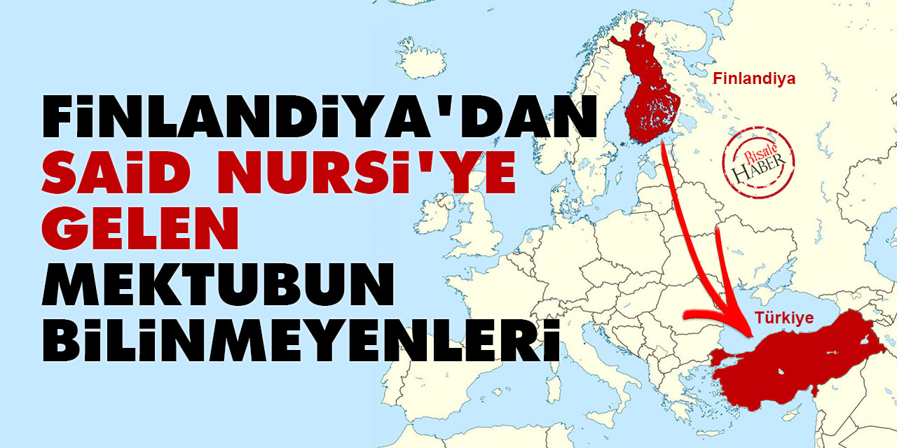 Finlandiya'dan Said Nursi'ye gelen mektubun bilinmeyenleri