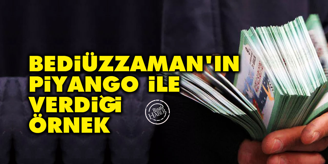 Bediüzzaman'ın piyango ile verdiği örnek