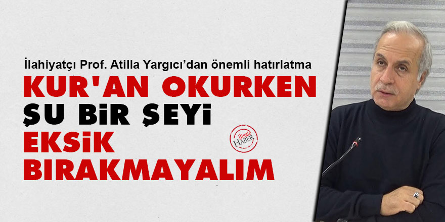 Kur'an okurken bir şeyi eksik bırakmayalım!