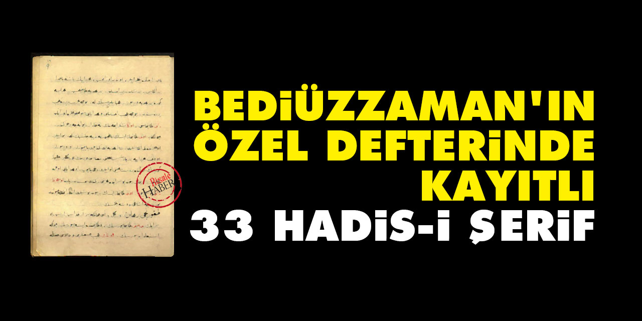 Bediüzzaman'ın özel defterinde kayıtlı 33 Hadis-i Şerif