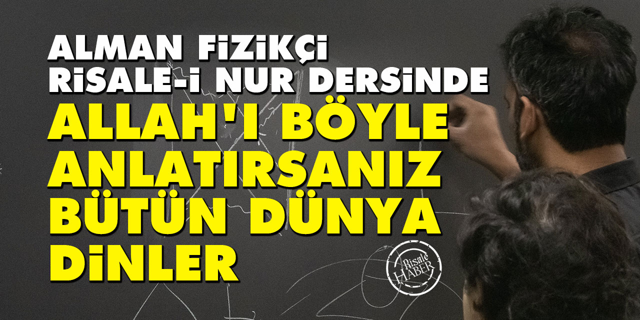 Alman fizikçi: Allah'ı böyle anlatırsanız bütün dünya dinler