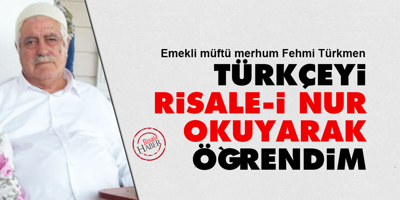 Emekli müftü Fehmi Türkmen: Türkçeyi Risale-i Nur okuyarak öğrendim