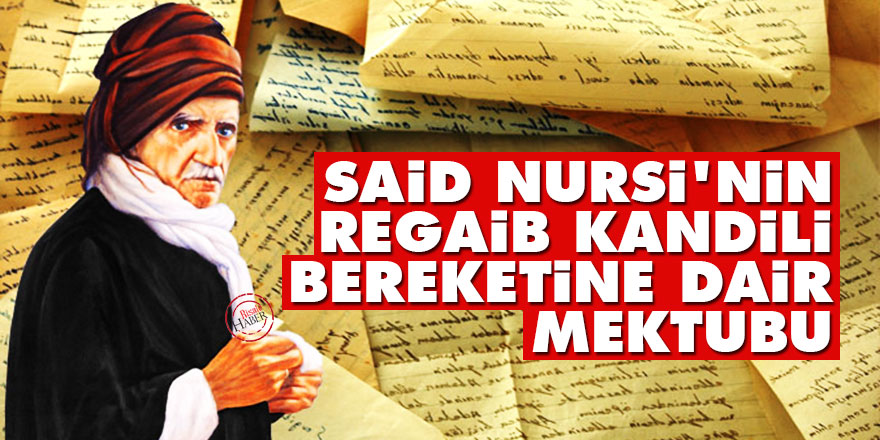 Said Nursi'nin Regaib kandili bereketine dair mektubu