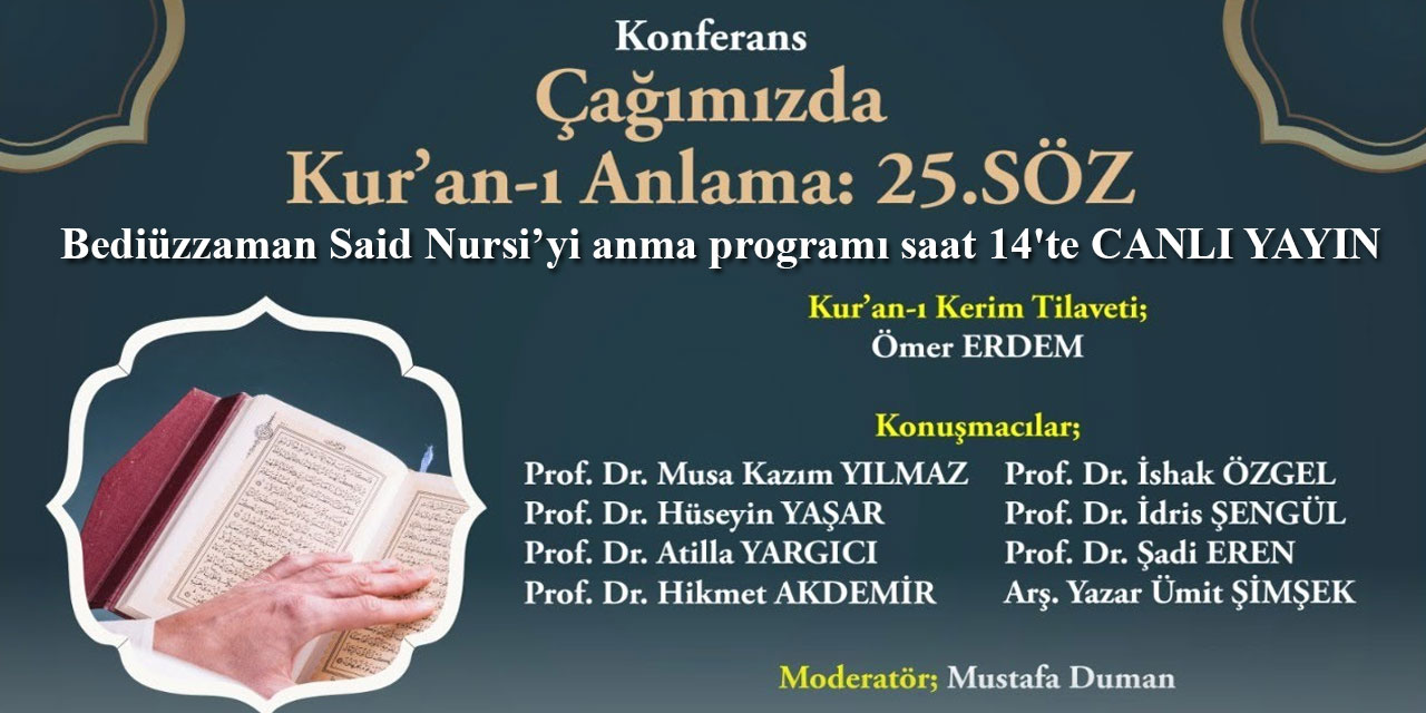 Bediüzzaman'ı anma konferansı: Çağımızda Kur'an'ı Anlama 25. Söz